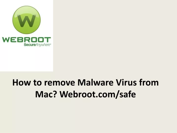 how to remove malware virus from mac webroot com safe