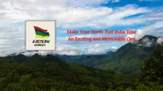 Make Your North-East India Tour An Exciting and Memorable One