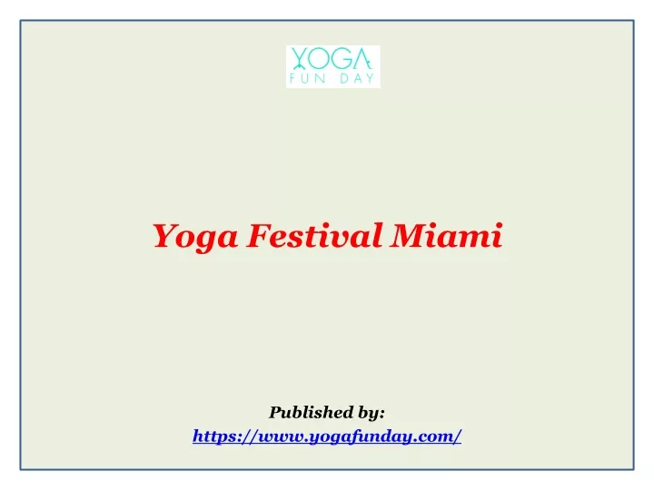 yoga festival miami published by https www yogafunday com
