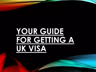 Your Guide For Getting A UK Visa