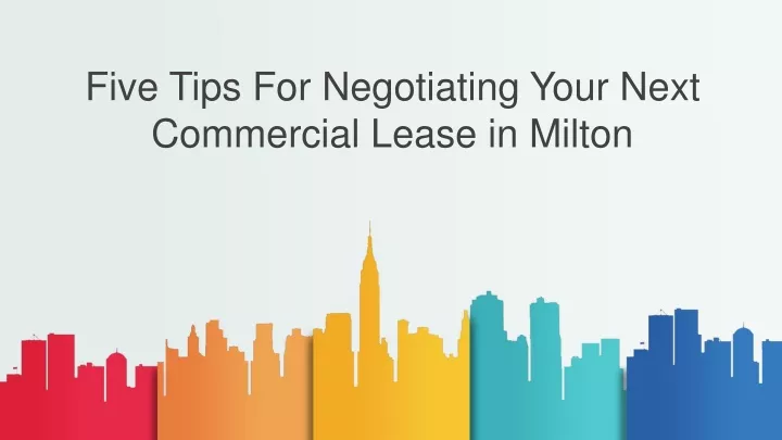 five tips for negotiating your next commercial lease in milton