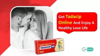 Get Tadacip Online And Enjoy A Healthy Love Life