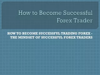 How to Become Successful Forex Trader - A Guide to Forex in 2020