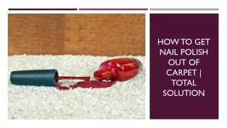 How to get nail polish out of carpet easily