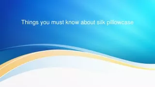 things you must know about silk pillowcase