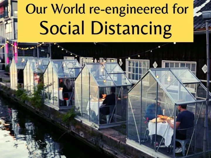 our world re engineered for social distancing