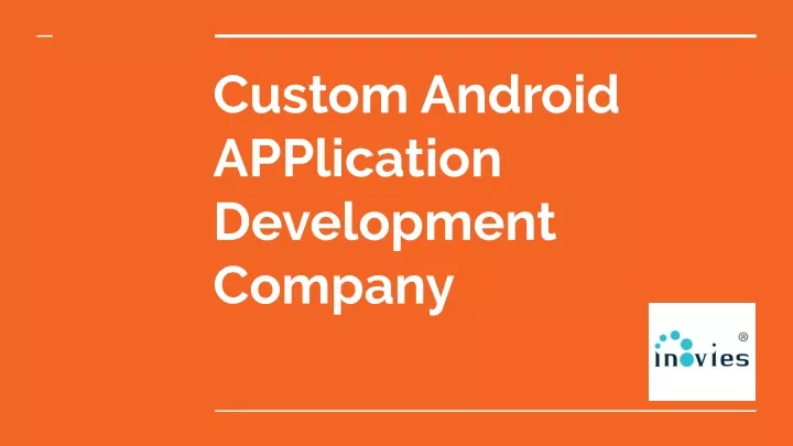 custom android application development company