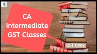 CA Intermediate GST Classes For CA Student