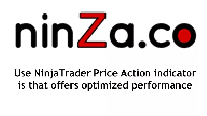 use ninjatrader price action indicator is that offers optimized performance