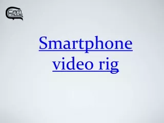 Cam Caddie - Smartphone Video Rig
