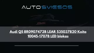 Audi Q5 8R0907472B LEAR 535037820 Koito 10045-17078 LED blokas
