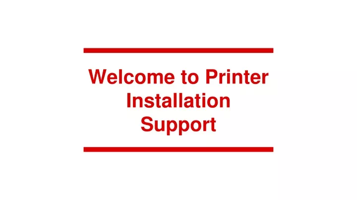 welcome to printer installation support