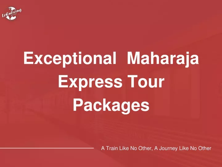exceptional maharaja express tour packages