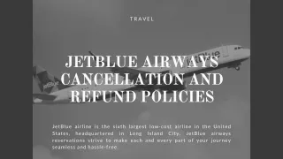 JETBLUE AIRWAYS CANCELLATION AND REFUND POLICIES