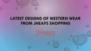 Latest Designs of Western Wear from JHeaps Shopping