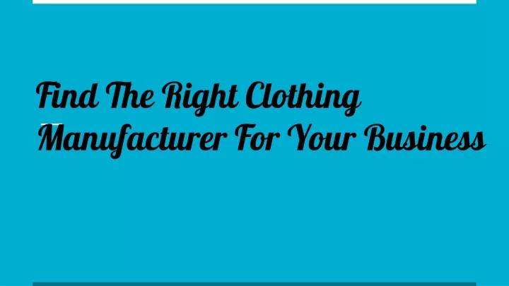 find the right clothing manufacturer for your