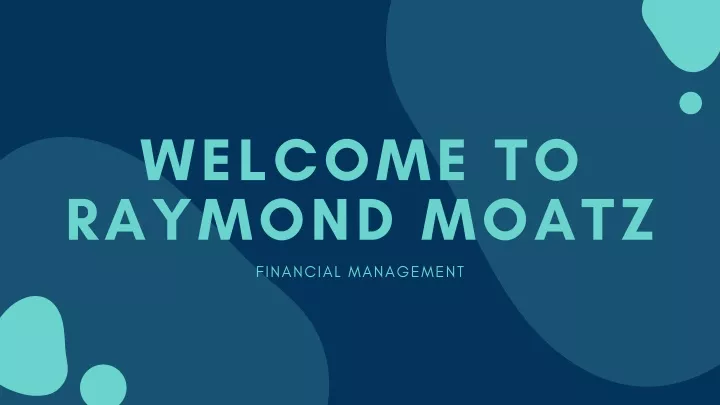 welcome to raymond moatz