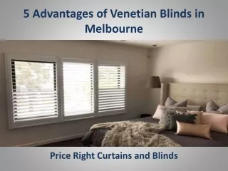 5 Advantages of Venetian Blinds in Melbourne - Price Right Curtains and Blinds