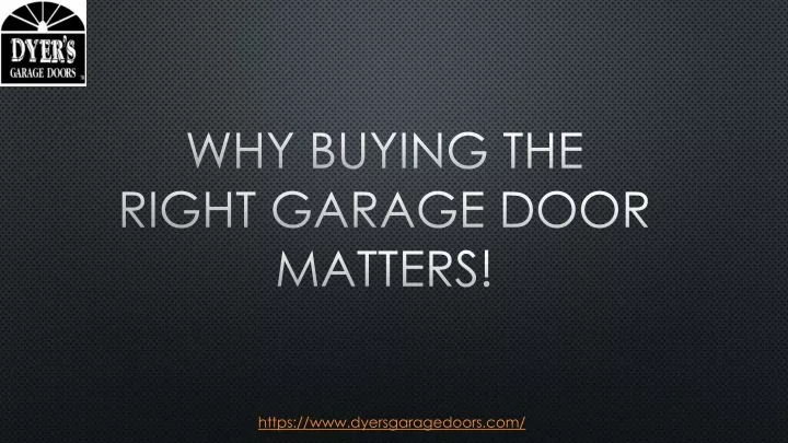 why buying the right garage door matters