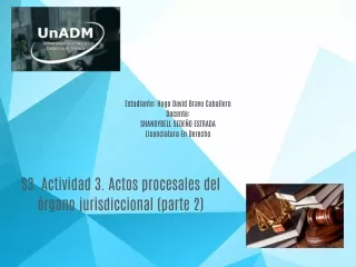 S3. Actividad 3. Actos procesales del órgano jurisdiccional (parte 2) HUBC