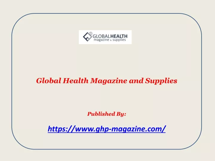 global health magazine and supplies published by https www ghp magazine com