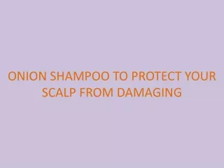 onion shampoo to protect your scalp from damaging