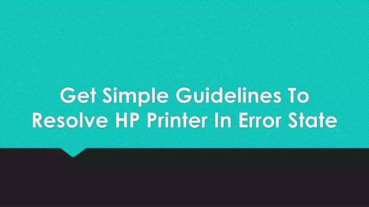 get simple guidelines to resolve hp printer in error state