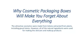 Why Cosmetic Packaging Boxes Will Make You Forget About Everything