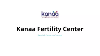 Best IVF Fertility Centre in Chennai | Infertility Hospital in Chennai | Kanaa Fertility