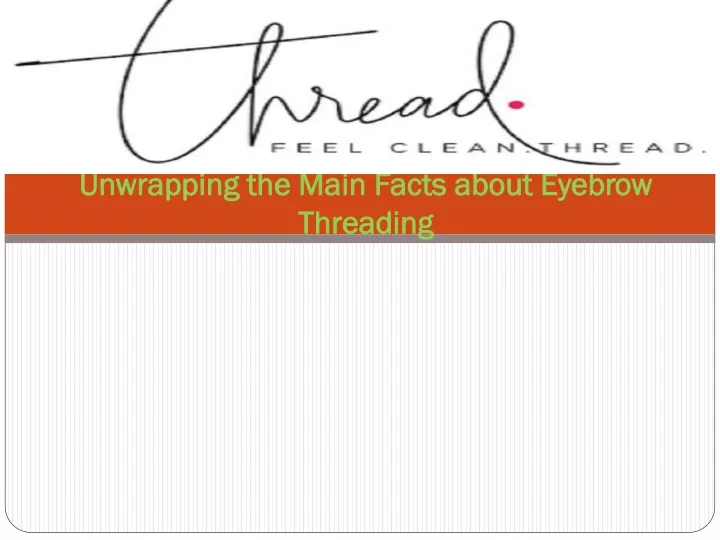 unwrapping the main facts about eyebrow threading