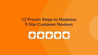 12 proven steps to maximize 5 star customer reviews