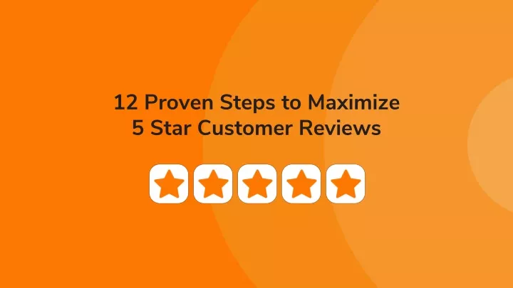 12 proven steps to maximize 5 star customer