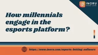 How millennials engage in the esports platform?