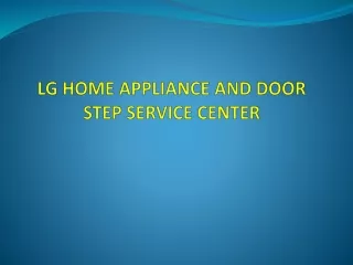 LG HOME APPLIANCE AND DOOR STEP SERVICE CENTER
