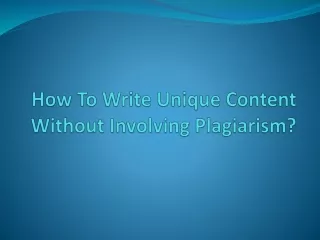 how to write unique content without involving plagiarism