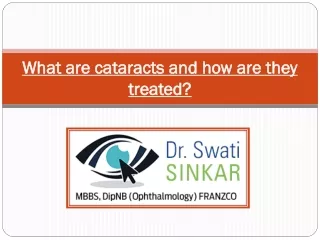 Types of cataracts and cataract Surgery by Dr Swati Sinkar