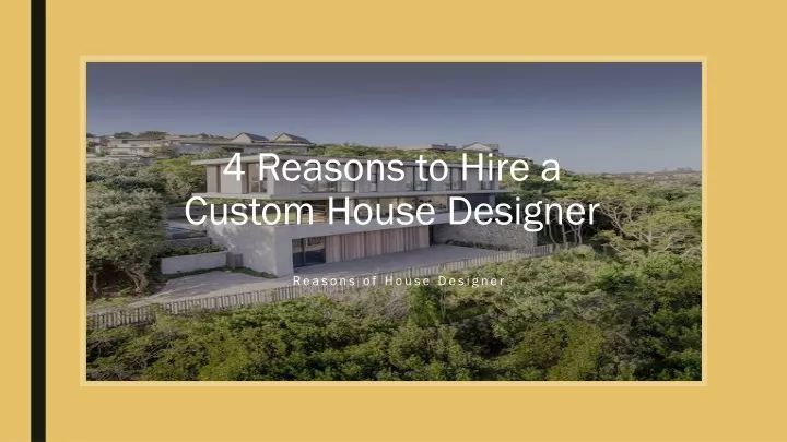 4 reasons to hire a custom house designer