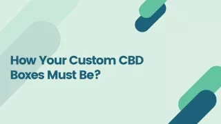 Get Quality Custom CBD Boxes