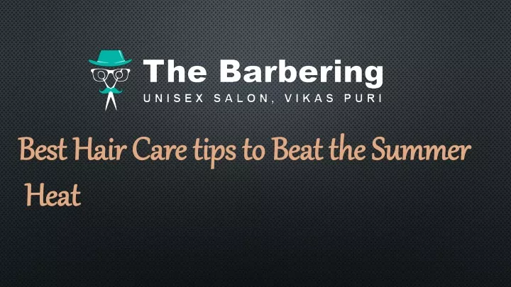 best hair care tips to beat the summer heat