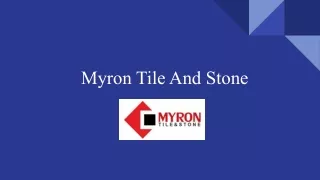 Why myron tile and stone?