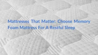 Mattresses That Matter: Choose Memory Foam Mattress For A Restful Sleep
