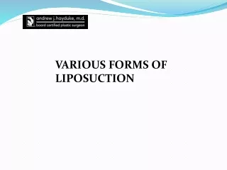 VARIOUS FORMS OF LIPOSUCTION