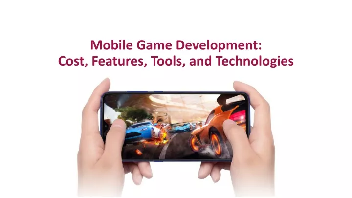 mobile game development cost features tools and technologies