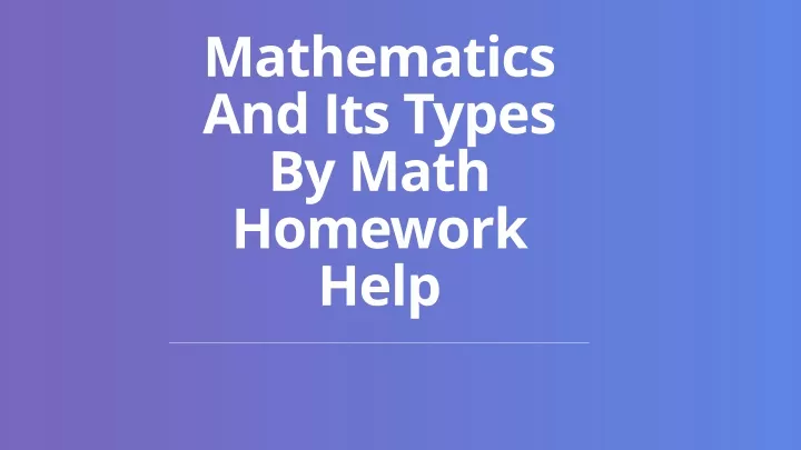 mat hematics and its types by math homework help