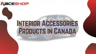 Interior Accessories Products in Canada at RaceShop