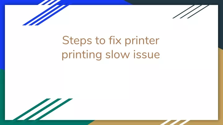 steps to fix printer printing slow issue