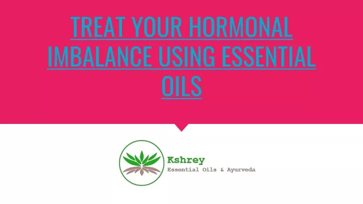 treat your hormonal imbalance using essential oils