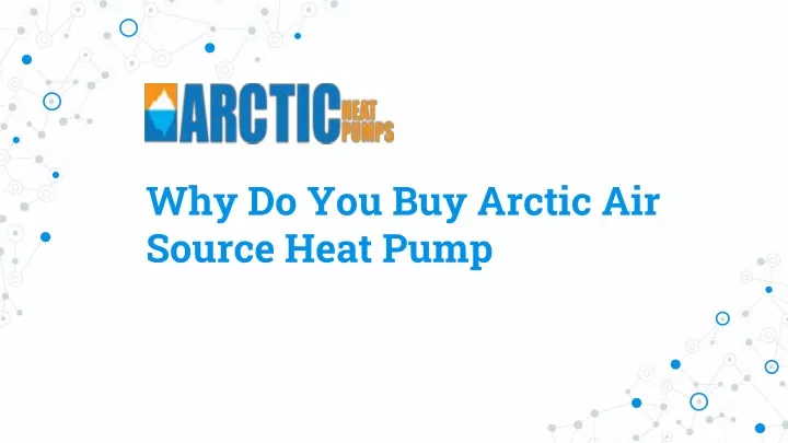 why do you buy arctic air source heat pump