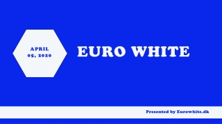 presented by eurowhite dk