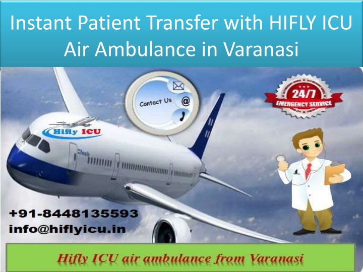 instant patient transfer with hifly icu air ambulance in varanasi